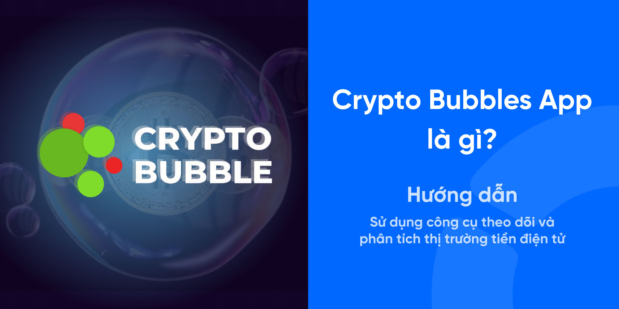 Crypto Bubbles là gì? 