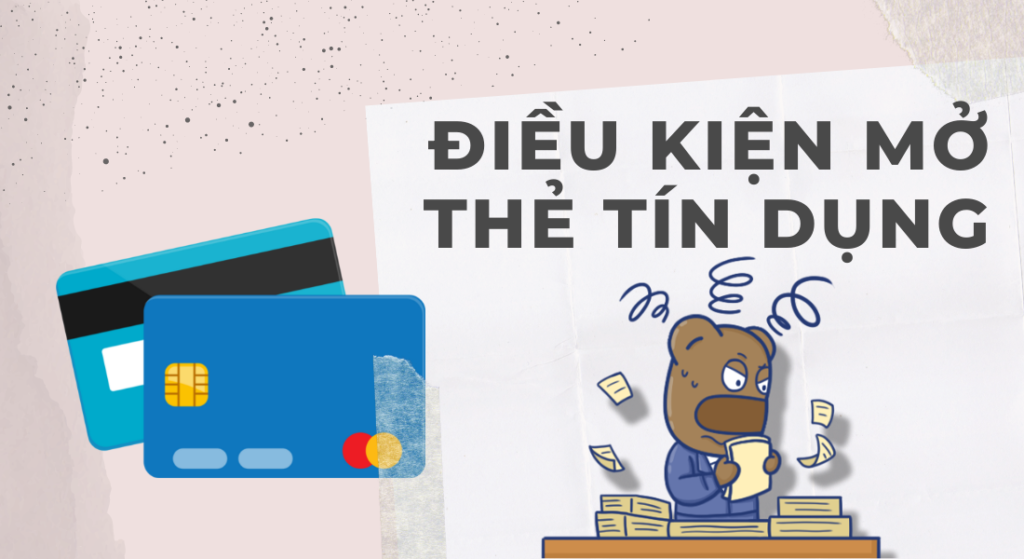 Điều kiện mở thẻ tín dụng