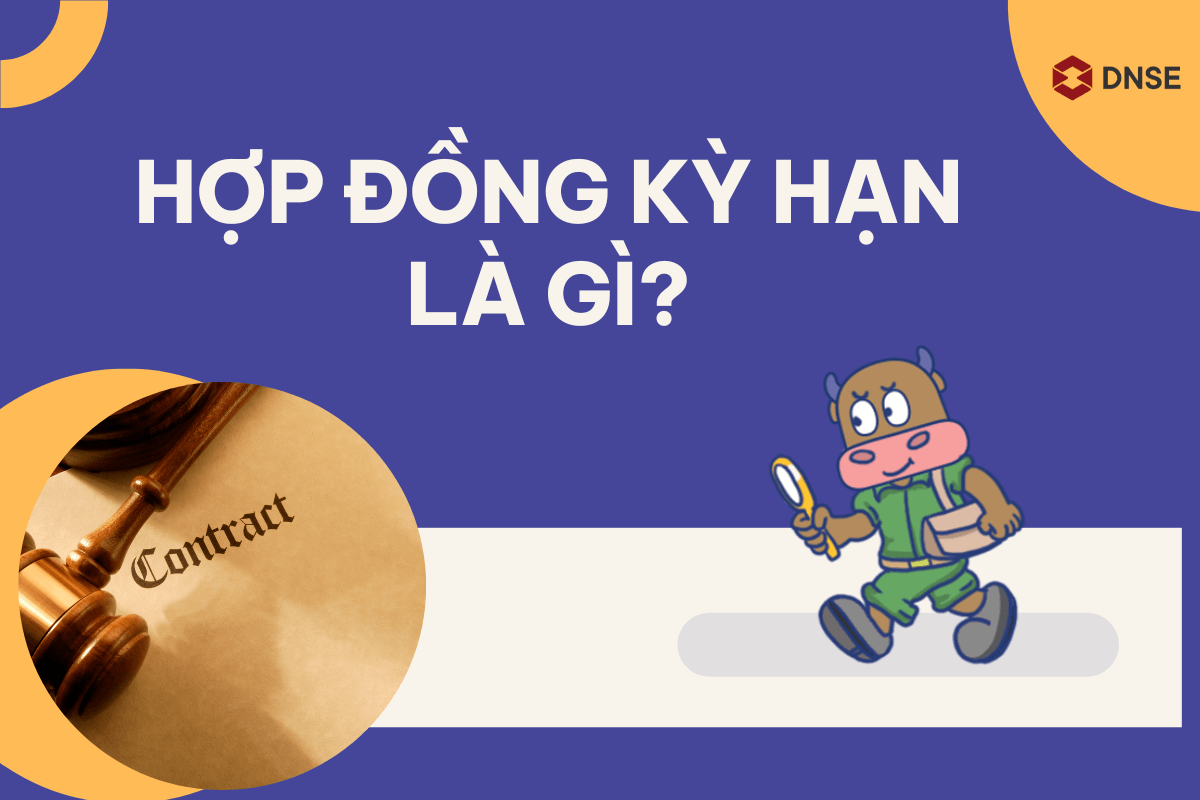 Hợp đồng kỳ hạn là gì?