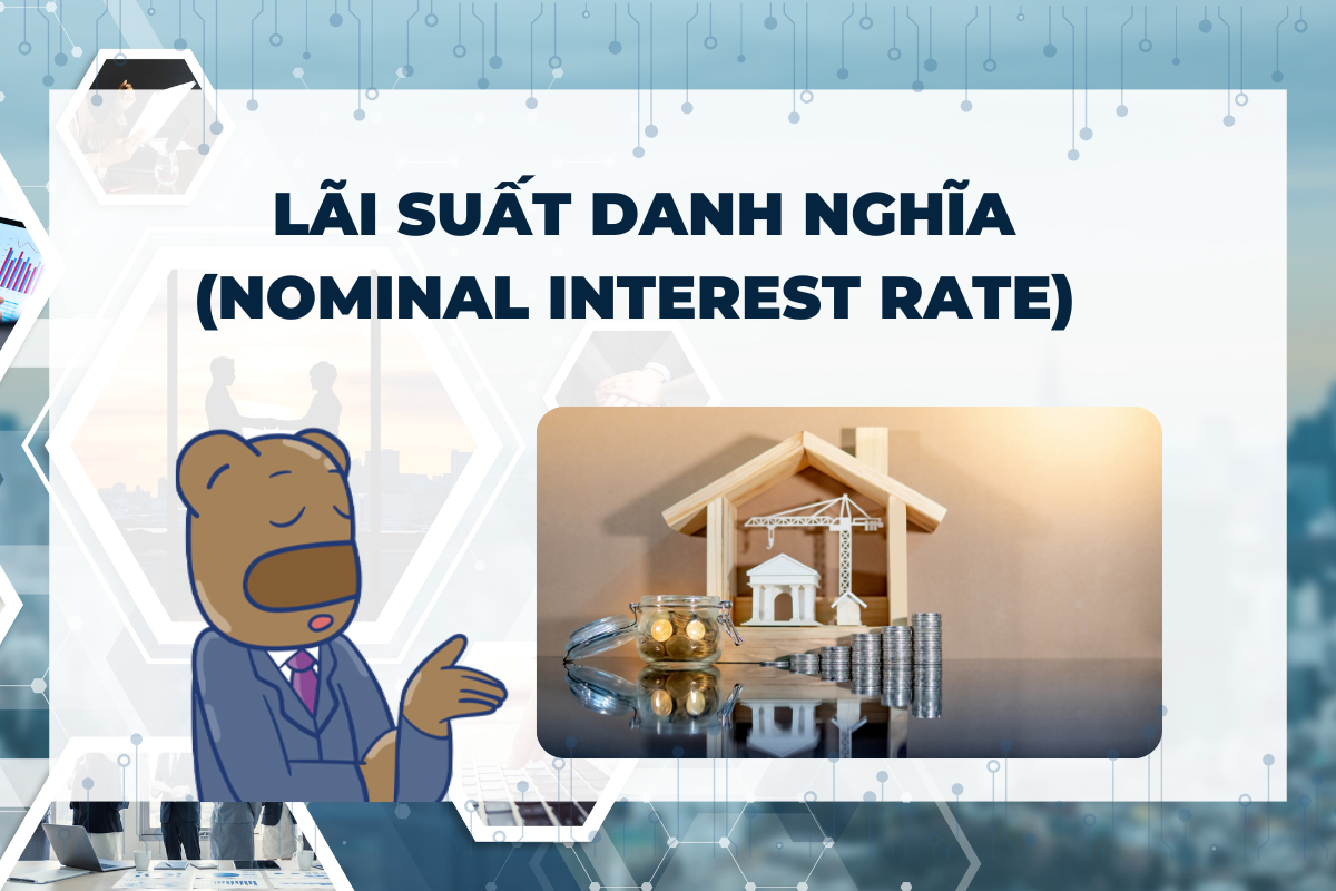 So sánh giữa lãi suất thực và các loại lãi suất khác
