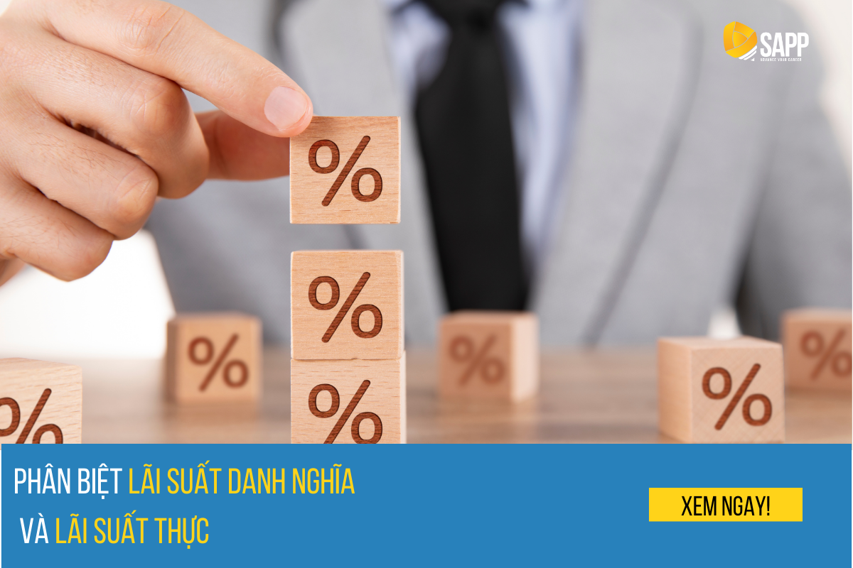 So sánh lãi suất danh nghĩa và lãi suất thực tế